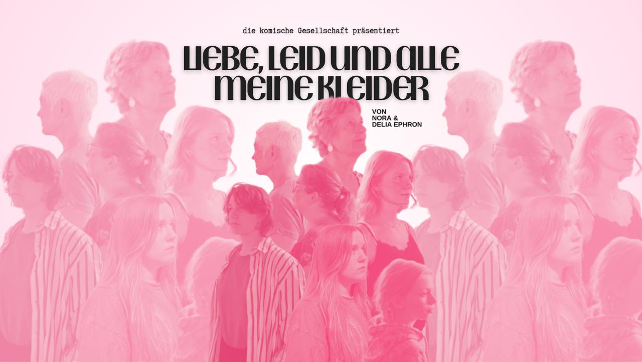 Rosa Theatermotiv mit Frauenporträts und dem Titel Liebe, Leid und alle meine Kleider